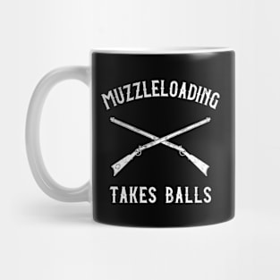 Muzzleloading Takes Balls Muzzleloader Rifle Mug